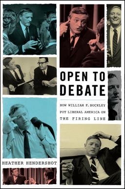 Open to Debate How William F. Buckley Put Liberal America on the Firing Line  9780062430458 Front Cover