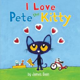 Pete the Kitty: I Love Pete the Kitty  9780062435811 Front Cover