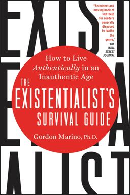 Existentialist's Survival Guide How to Live Authentically in an Inauthentic Age  9780062436009 Front Cover