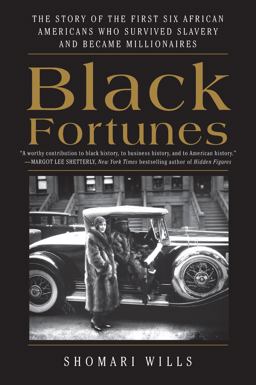 Black Fortunes The Story of the First Six African Americans Who Survived Slavery and Became Millionaires  9780062437600 Front Cover