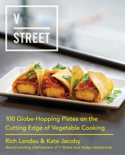 V Street 100 Globe-Hopping Plates on the Cutting Edge of Vegetable Cooking  9780062438485 Front Cover