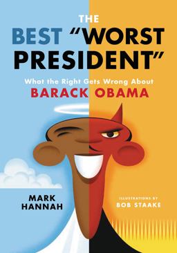 Best Worst President What the Right Gets Wrong about Barack Obama  9780062443052 Front Cover
