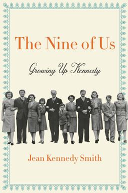The Nine of Us: Growing Up Kennedy  9780062444233 Front Cover