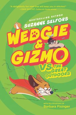 Wedgie and Gizmo vs. the Great Outdoors Wedgie and Gizmo vs. the Great Outdoors