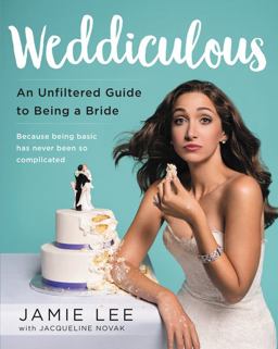 Weddiculous An Unfiltered Guide to Being a Bride  9780062455604 Front Cover