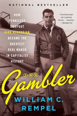 Gambler How Penniless Dropout Kirk Kerkorian Became the Greatest Deal Maker in Capitalist History  9780062456786 Front Cover