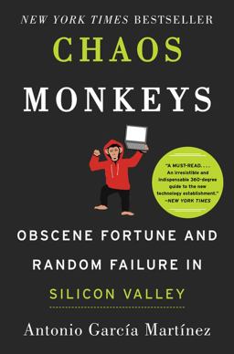 Chaos Monkeys Obscene Fortune and Random Failure in Silicon Valley  9780062458193 Front Cover