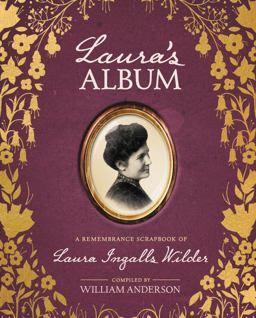 Laura's Album A Remembrance Scrapbook of Laura Ingalls Wilder  9780062459343 Front Cover