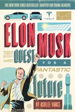 Elon Musk and the Quest for a Fantastic Future Young Readers' Edition  9780062463272 Front Cover