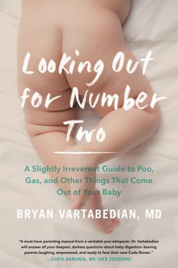 Looking Out for Number Two A Slightly Irreverent Guide to Poo, Gas, and Other Things That Come Out of Your Baby  9780062464361 Front Cover
