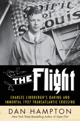 Flight Charles Lindbergh's Daring and Immortal 1927 Transatlantic Crossing  9780062464392 Front Cover
