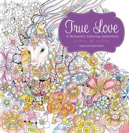 True Love: a Romantic Coloring Adventure A Coloring Book  9780062471130 Front Cover