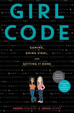 Girl Code Gaming, Going Viral, and Getting It Done  9780062472472 Front Cover