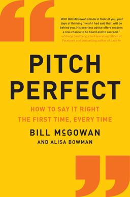 Pitch Perfect How to Say It Right the First Time, Every Time  9780062472939 Front Cover