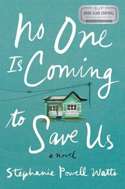 No One Is Coming to Save Us A Novel  9780062472984 Front Cover