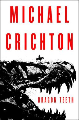 Dragon Teeth A Novel  9780062473356 Front Cover