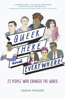 Queer, There, and Everywhere 23 People Who Changed the World  9780062474322 Front Cover