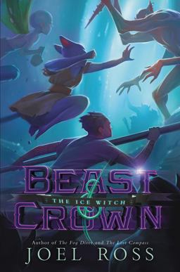 Beast and Crown #2: the Ice Witch Beast and Crown #2: the Ice Witch