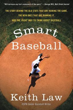 Smart Baseball The Story Behind the Old Stats That Are Ruining the Game, the New Ones That Are Running It, and the Right Way to Think about Baseball  9780062490230 Front Cover