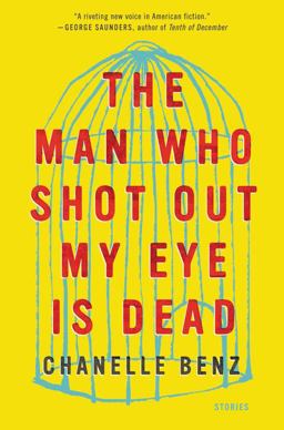 Man Who Shot Out My Eye Is Dead Stories 2017 9780062490759 Front Cover