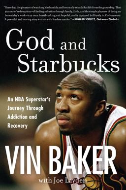 God and Starbucks An NBA Superstar's Journey Through Addiction and Recovery  9780062496829 Front Cover