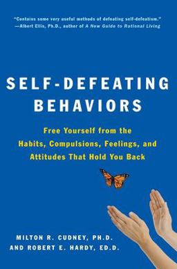 Self-Defeating Behaviors Free Yourself from the Habits, Compulsions, Feelings, and Attitudes That Hold You Back  9780062501974 Front Cover