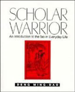 Scholar Warrior An Introduction to the Tao in Everyday Life 3rd 9780062502322 Front Cover