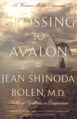 Crossing to Avalon A Woman's Midlife Quest for the Sacred Feminine  9780062502728 Front Cover