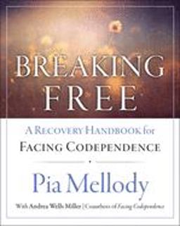 Breaking Free A Recovery Handbook for ``Facing Codependence''  9780062505903 Front Cover