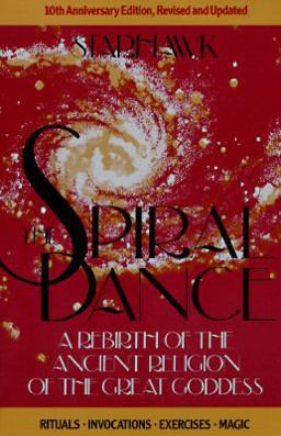 Spiral Dance A Rebirth of the Ancient Religion of the Great Goddess 2nd 9780062508140 Front Cover