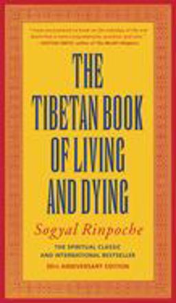 Tibetan Book of Living and Dying The Spiritual Classic and International Bestseller: 30th Anniversary Edition  9780062508348 Front Cover