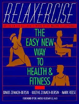 Relaxercise The Easy New Way to Health and Fitness  9780062509925 Front Cover