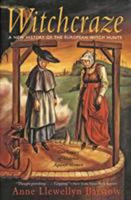 Witchcraze A New History of the European Witch Hunts  9780062510365 Front Cover