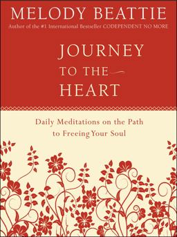Journey to the Heart Daily Meditations on the Path to Freeing Your Soul  9780062511218 Front Cover