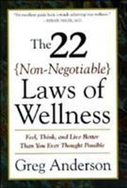 22 Non-Negotiable Laws of Wellness Take Your Health into Your Own Hands to Feel, Think, and Live Better Than You Ev  9780062512383 Front Cover