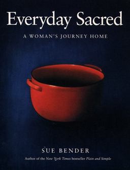 Everyday Sacred A Woman's Journey Home  9780062512901 Front Cover