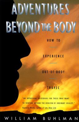 Adventures Beyond the Body How to Experience Out-of-Body Travel  9780062513717 Front Cover