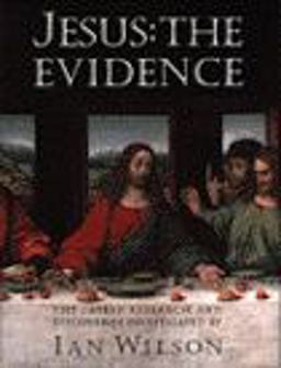 Jesus The Evidence: The Latest Research and Discoveries  9780062514721 Front Cover