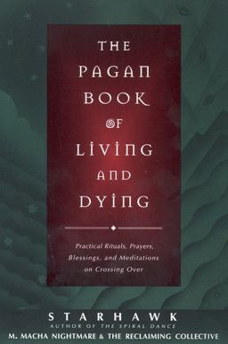 Pagan Book of Living and Dying T/k  9780062515162 Front Cover