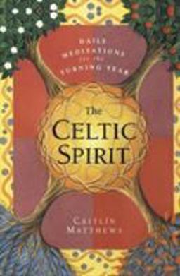 Celtic Spirit Daily Meditations for the Turning Year  9780062515384 Front Cover