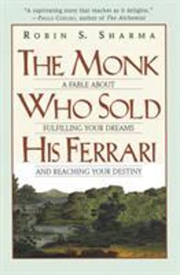 Monk Who Sold His Ferrari A Fable about Fulfilling Your Dreams and Reaching Your Destiny  9780062515674 Front Cover