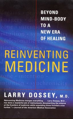 Reinventing Medicine Beyond Mind-Body to a New Era of Healing  9780062516442 Front Cover