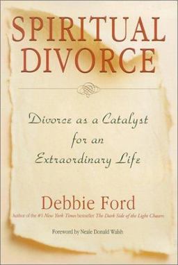 Spiritual Divorce Divorce as a Catalyst for an Extraordinary Life  9780062516954 Front Cover