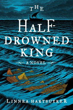 Half-Drowned King A Novel  9780062563699 Front Cover