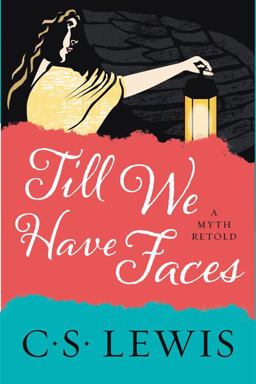 Till We Have Faces A Myth Retold  9780062565419 Front Cover