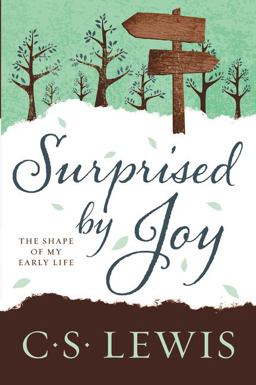Surprised by Joy The Shape of My Early Life  9780062565433 Front Cover