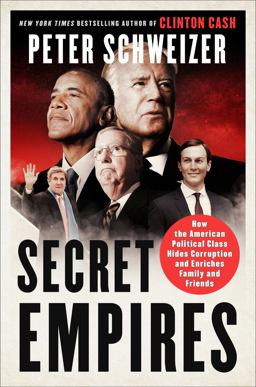 Secret Empires How the American Political Class Hides Corruption and Enriches Family and Friends  9780062569363 Front Cover
