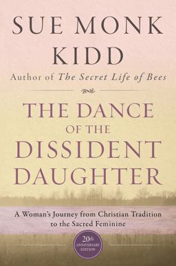Dance of the Dissident Daughter A Woman's Journey from Christian Tradition to the Sacred Feminine 20th 9780062573025 Front Cover