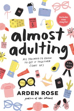 Almost Adulting All You Need to Know to Get It Together (Sort Of)  9780062574114 Front Cover