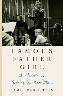 Famous Father Girl A Memoir of Growing up Bernstein  9780062641359 Front Cover
